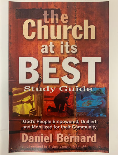 The Church at Its Best Study Guide - God's People Empowered, Unified, and Mobilized for the Community